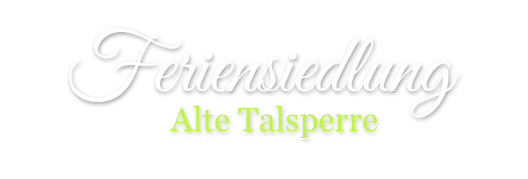 Feriensiedlung Alte Talsperre